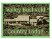 Valley Bushveld Country Lodge Valley Bushveld Country Lodge