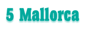 5 Mallorca 5 Mallorca