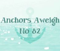 Anchors Aweigh No 82 Anchors Aweigh No 82